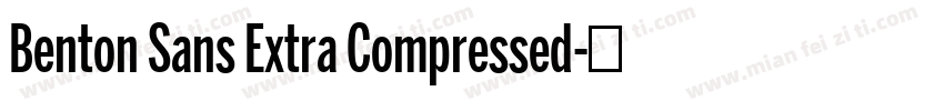 Benton Sans Extra Compressed字体转换